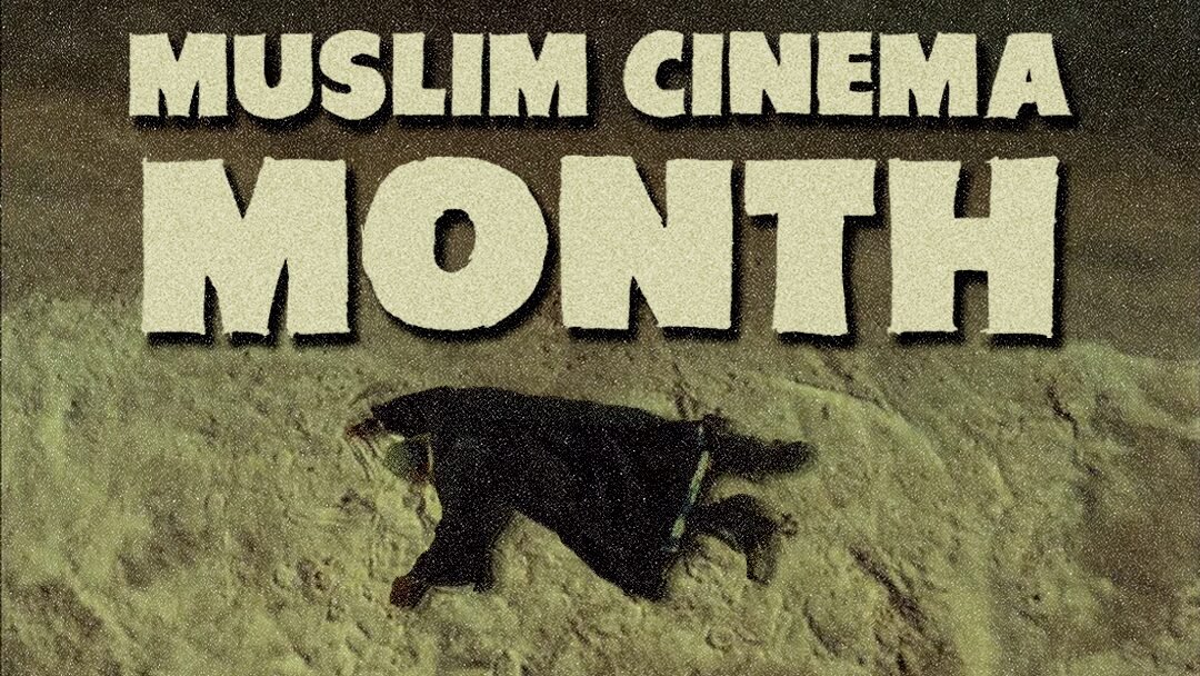 Muslim Cinema Month