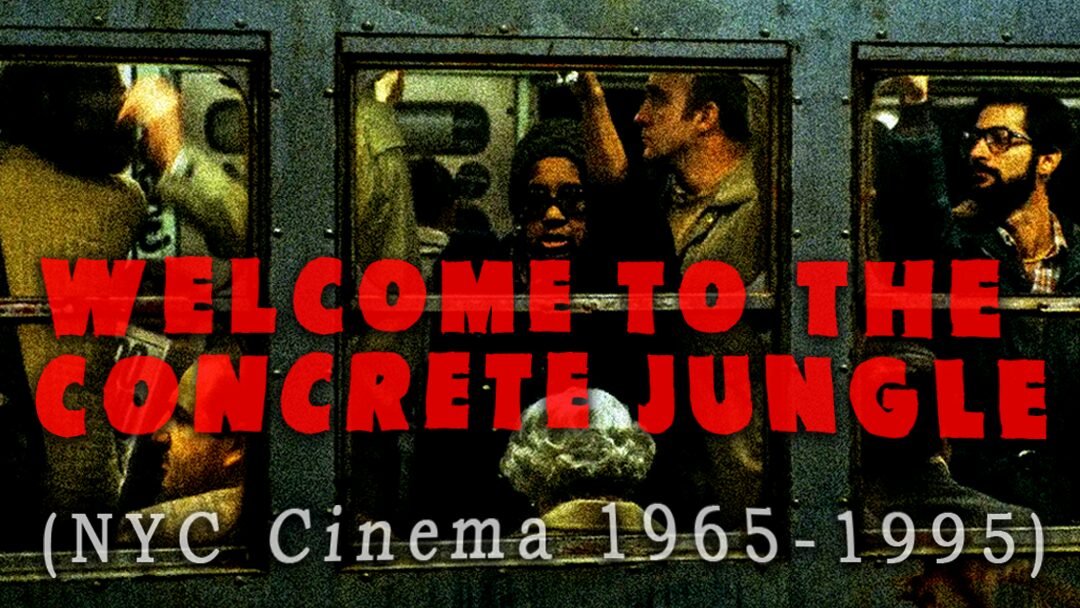 Welcome To The Jungle (NY Cinema 1965-1995)
