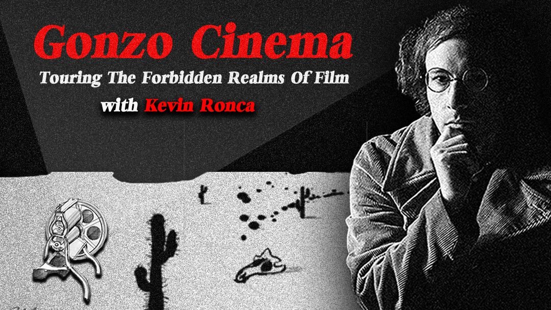 Gonzo Cinema: Touring The Forbidden Realms Of Film