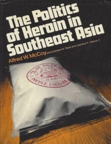 The Politics Of Heroin In Southeast Asia