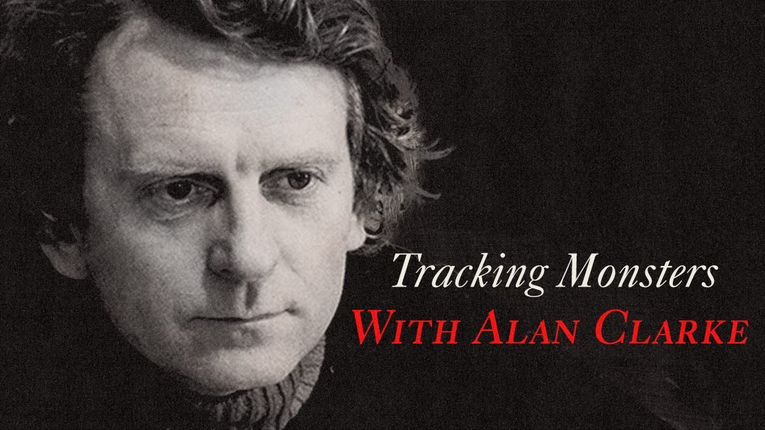 Tracking Monsters With Alan Clarke