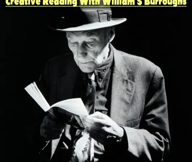 Creative Reading With William S Burroughs