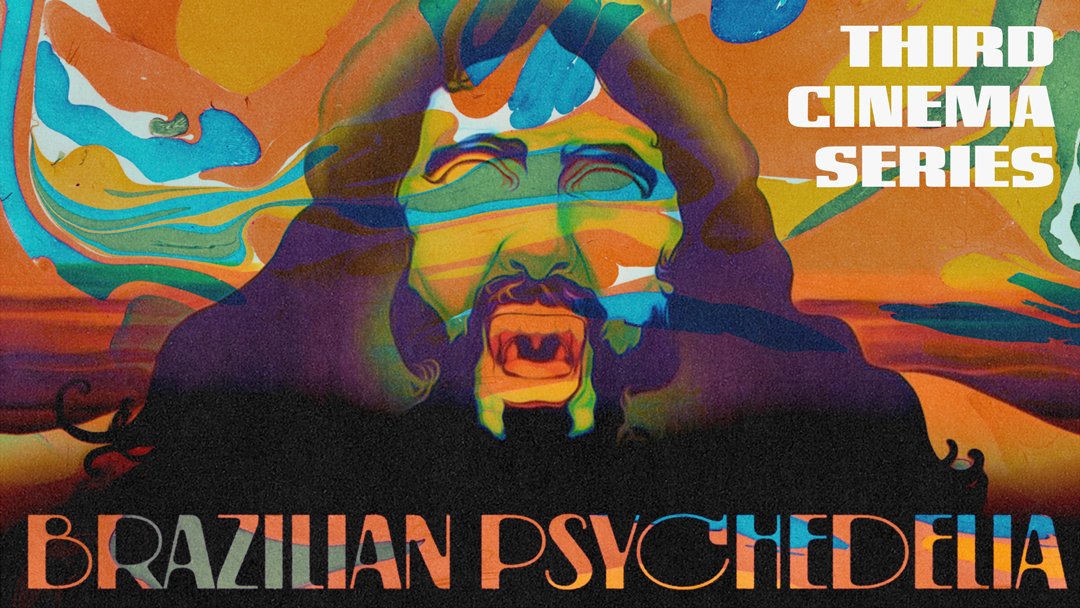 Third Cinema Series: Brazilian Psychedelia